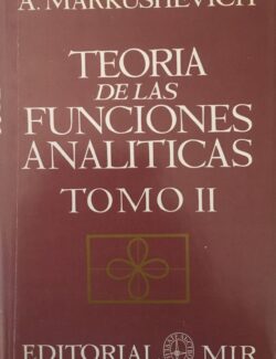 Teoría de las Funciones Analíticas Tomo II – A. Markushevich – 1ra Edición