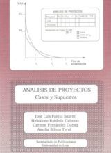 Análisis de Proyectos: Casos y Supuestos – José Luís Fanjul Suárez, Heliodoro Robleda Cabezas, Carmen Fernández Cuesta, Amelia Bilbao Terol – 1ra Edición