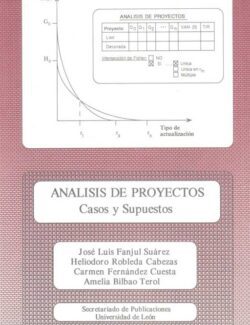 Análisis de Proyectos: Casos y Supuestos – José Luís Fanjul Suárez, Heliodoro Robleda Cabezas, Carmen Fernández Cuesta, Amelia Bilbao Terol – 1ra Edición