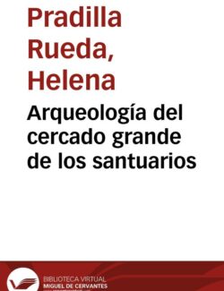 Arqueología del Cercado Grande de los Santuarios – Helena Pradilla Rueda, Germán Villate Santander, Francisco Ortiz Gómez – 1ra Edición