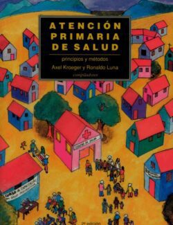 Atención Primaria de Salud: Principios y Métodos – Axel Kroeger, Ronaldo Luna – 2da Edición