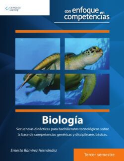 Biología: Secuencias Didácticas para Bachilleratos Tecnológicos Sobre la Base de Competencias – Ernesto Ramírez Hernández – 1ra Edición