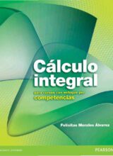 Cálculo Integral para Cursos con Enfoque por Competencias – Felicitas Morales Álvarez – 1ra Edición