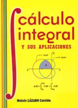 Cálculo Integral y Sus Aplicaciones – Moisés Lázaro C. – 1ra Edición