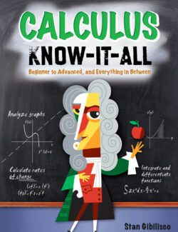 Calculus Know-It-ALL: Beginner to Advanced, and Everything in Between – Stan Gibilisco – 1st Edition