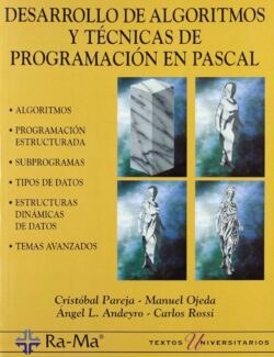 Desarrollo de Algoritmos y Técnicas de Programación en Pascal – Cristóbal Pareja Flores, Manuel Ojeda Aciego, Ángel Andeyro Quesada, Carlos Rossi Jiménez – 1ra Edición