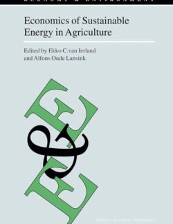Economics of Sustainable Energy in Agriculture – Ekko C. van Ierland, Alfons Oude Lansink – 1st Edition
