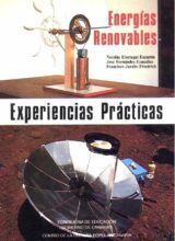 Energías Renovables: Experiencias Prácticas – Nicolás Elortegui Escartín, José Fernández González, Francisco Jarabo Friedrich – 1ra Edición