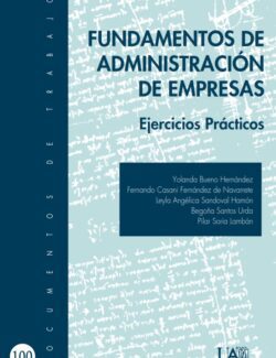 Fundamentos de Administración de Empresas: Ejercicios Prácticos – Yolanda Bueno Hernández, Fernando Casani Fernández de Navarrete, Leyla Angélica Sandoval Hamón, Begoña Santos Urda – 1ra Edición