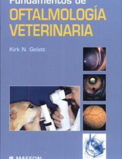 Fundamentos de Oftalmología Veterinaria – Kirk N. Gelatt – 1ra Edición