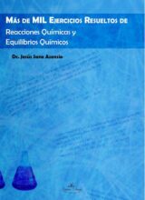 Más de Mil Ejercicios Resueltos de Reacciones y Equilibrios Químicos – Jesús Sanz Asensio – 1ra Edición