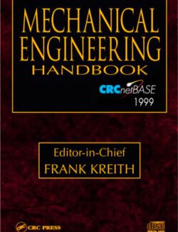 Mechanical Engineering Handbook – Frank Kreith, Stanley A. Berger, Stuart W. Churchill, J. Paul Tullis – 1st Edition