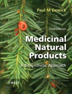 Medicinal Natural Products: A Biosynthetic Approach – Paul M Dewick – 3rd Edition