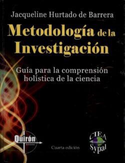 Metodología de la Investigación: Guía para la Comprensión Holística de la Ciencia