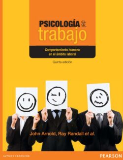 Psicología del Trabajo: Comportamiento Humano en el Ámbito Laboral – John Arnold, Ray Randall – 5ta Edición