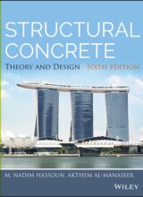 Structural Concrete: Theory and Design – M. Nadim Hassoun, Akthem Al-Manaseer – 6th Edition