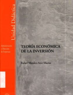 Teoría Económica de la Inversión – Rafael Morales-Arce Macías – 1ra Edición