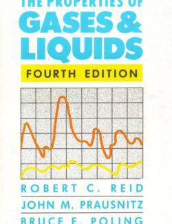 The Properties of Gases and Liquids – Robert C. Reid, John M. Prausnitz, Bruce E. Poling – 4th Edition