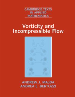 Vorticity and Incompressible Flow – Andrew J. Majda, Andrea L. Bertozzi – 1st Edition