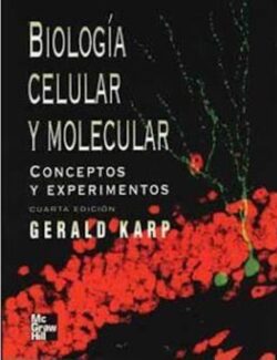 Biología Celular y Molecular: Conceptos y Experimentos – Gerald Karp – 3ra Edición