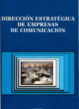 Dirección Estratégica de Empresas de Comunicaciones – Alfonso Sánchez-Tabernero – 1ra Edición