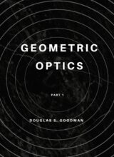 Geometric Optics Part 1- Douglas S. Goodman – 1st Edition
