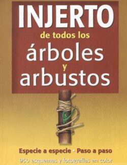 Injerto de Todos los Árboles y Arbustos – Jean-Yves Prat, Denis Retournard – 1ra Edición