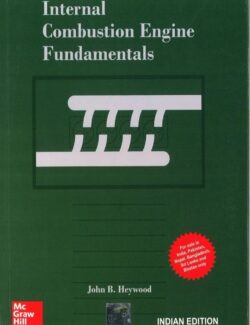 Internal Combustion Engine Fundamentals – John B. Heywood – 1st Edition