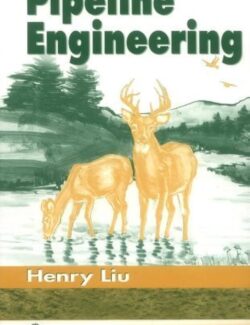 Pipeline Engineering – Henry Liu – 1st Edition