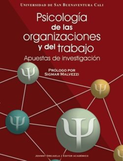 Psicología de las Organizaciones y del Trabajo: Apuestas de Investigación – Johnny Javier Orejuela Gómez – 1ra Edición