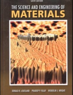 The Science and Engineering of Materials – Donald R. Askeland, Pradeep P. Fulay, Wendelin J. Wright – 6th Edition