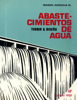 Abaste: Cimientos Teoría y Diseño de Agua – Simon Arocha R. – 1ra Edición