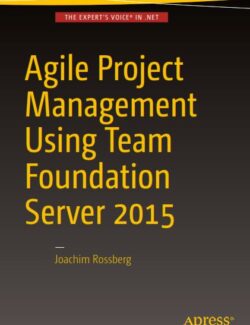 Agile Project Management Using Team Foundation Server 2015 – Joachim Rossberg – 1st Edition