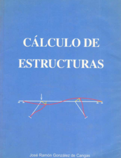 Cálculo de Estructuras – José Ramón González de Cangas, Avelino Samartín Quiroga – 1ra Edición