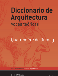 Diccionario de Arquitectura: Voces Teóricas – Antoine-Chrysostome Quatremère de Quincy – 1ra Edición