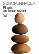 El Arte de Tener Razón – Arthur Schopenhauer – 1ra Edición