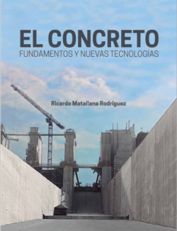 El Concreto: Fundamentos y Nuevas Tecnologías – Ricardo Matallana Rodríguez – 1ra Edición