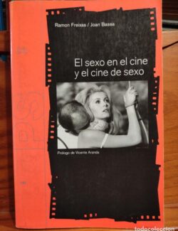 El Sexo en el Cine y el Cine de Sexo – Ramon Freixa, Johan Bassa