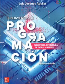 Fundamentos de Programación: Algoritmos, Estructuras de Datos y Objetos – Luis Joyanes Aguilar – 5ta Edición
