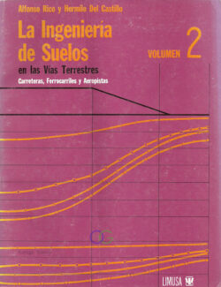 La Ingeniería de Suelos en las Vías Terrestres Vol.2 – Alfonso Rico, Hermilo Del Castillo – 1ra Edición