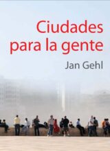 Ciudades para la Gente – Jan Gehl – 1ra Edición
