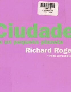 Ciudades para un Pequeño Planeta – Richard Rogers – 1ra Edición