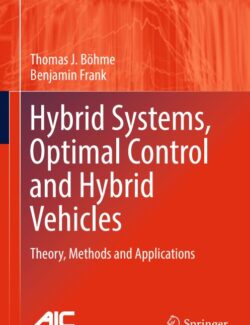 Hybrid Systems, Optimal Control and Hybrid Vehicles Theory, Methods and Applications – Thomas J. Böhme, Benjamin Frank – 1st Edition