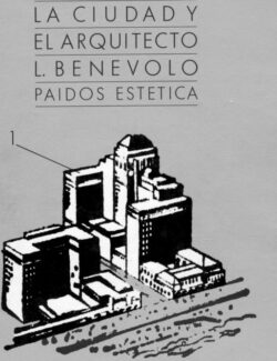La Ciudad y el Arquitecto – Leonardo Benevolo – 1ra Edición