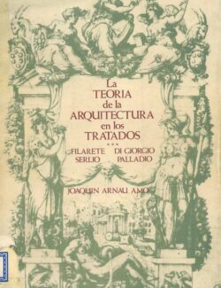 La Teoría de la Arquitectura en los Tratados – Joaquín Arnau Amo – 1ra Edición