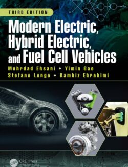 Modern Electric, Hybrid Electric, and Fuel Cell Vehicles – Mehrdad Ehsani, Yimin Gao – 3rd Edition