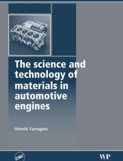 The Science and Technology of Materials in Automotive Engines – Hiroshi Yamagata – 1st Edition