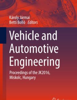 Vehicle and Automotive Engineering: Proceedings of the VEA 2016. Miskolc. Hungary
