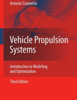 Vehicle Propulsion Systems: Introduction to Modeling and Optimization – Lino Guzzella, Antonio Sciarretta – 3rd Edition