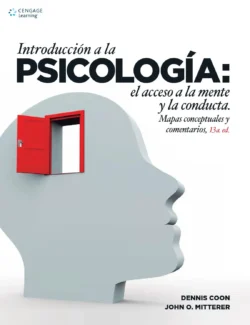 Introducción a la Psicología el Acceso a la mente y la Conducta Mapas Conceptuales y Comentarios - Dennis Coon - 13va Edición